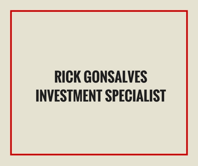 Rick Gonsalves: Investment Specialist