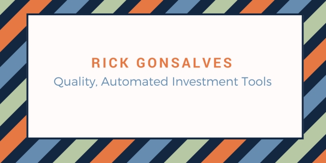 Rick Gonsalves_ Quality, Automated Investment Tools.jpg