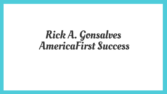 Rick A. Gonsalves_ AmericaFirst Success.jpg