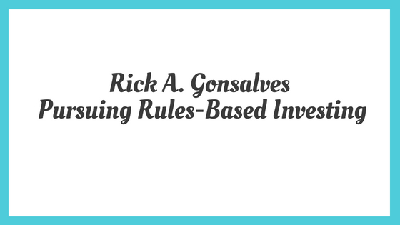 Rick A. Gonsalves_ Pursuing Rules-Based Investing